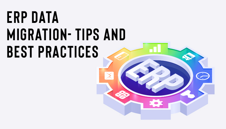 ERP Data Migration Tips And Best Practices