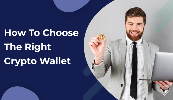 How To Choose The Right Crypto Wallet