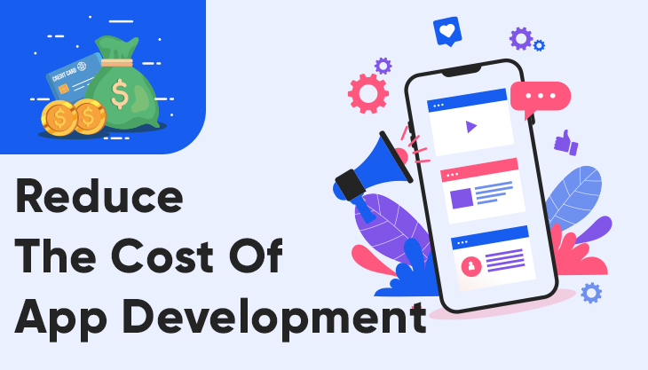 How To Reduce The Cost Of App Development?