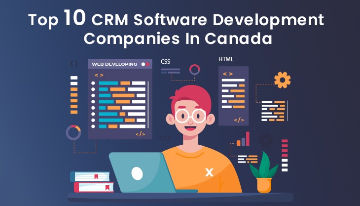 Top 10 CRM Software Development Companies In Canada