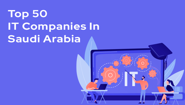 Top 50 IT Companies In Saudi Arabia