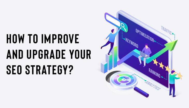 How To Improve And Upgrade Your SEO Strategy?