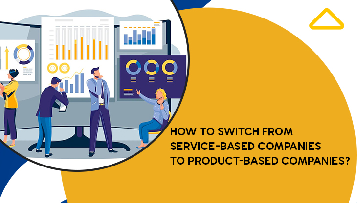 How To Switch From Service-Based Companies To Product-Based Companies?