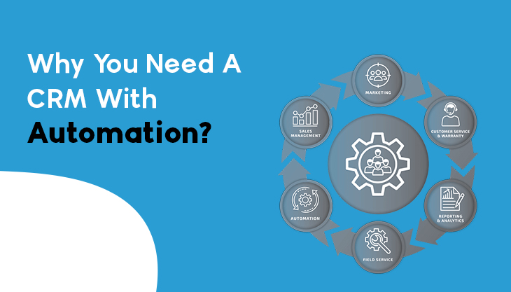 Why You Need A CRM With Automation?