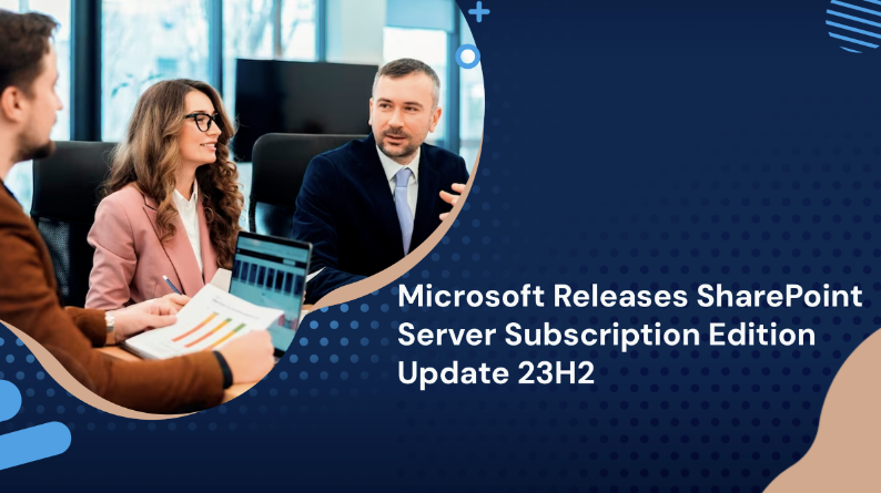 Microsoft Releases SharePoint Server Subscription Edition Update 23H2