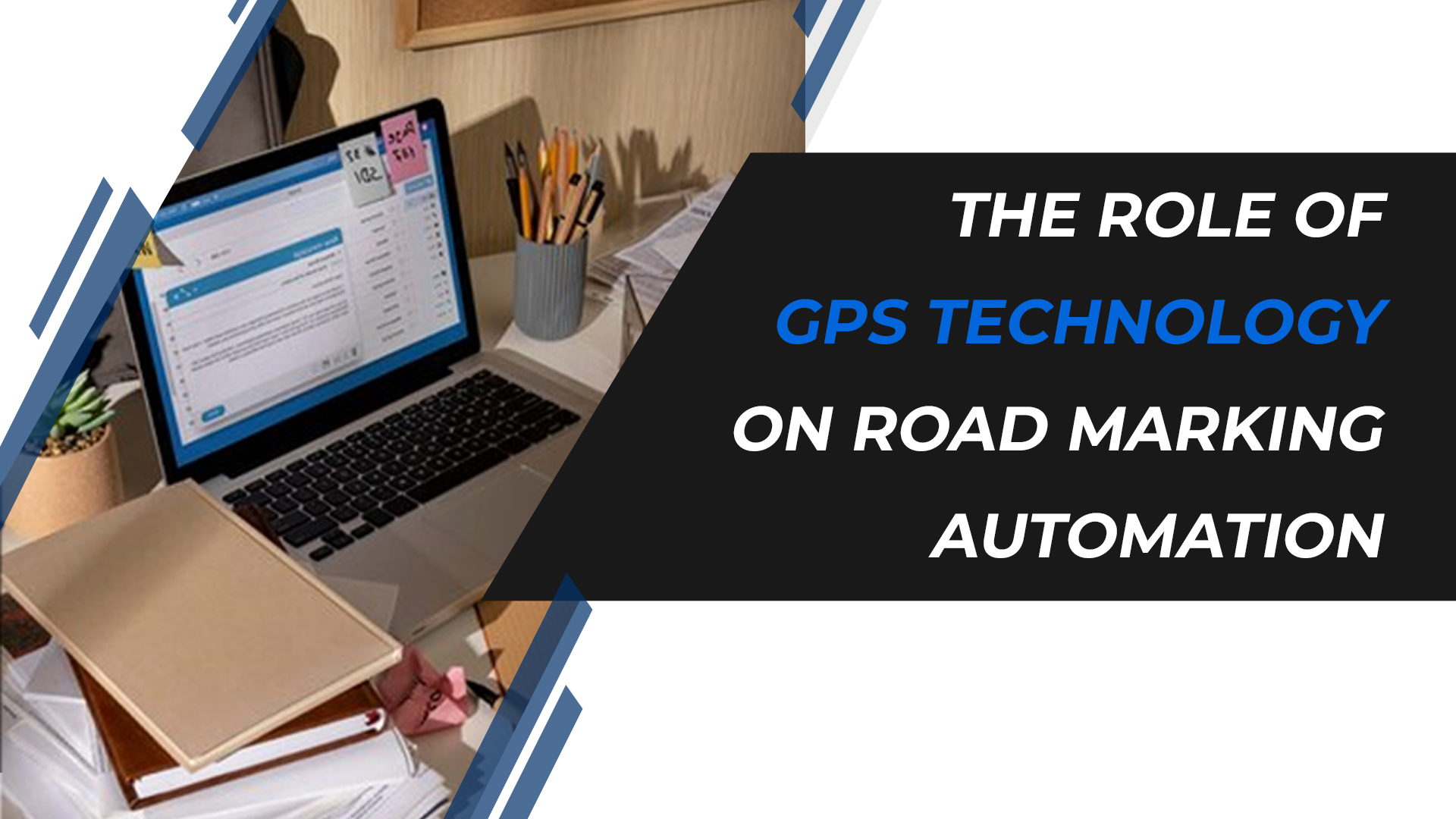 The Role Of GPS Technology On Road Marking Automation