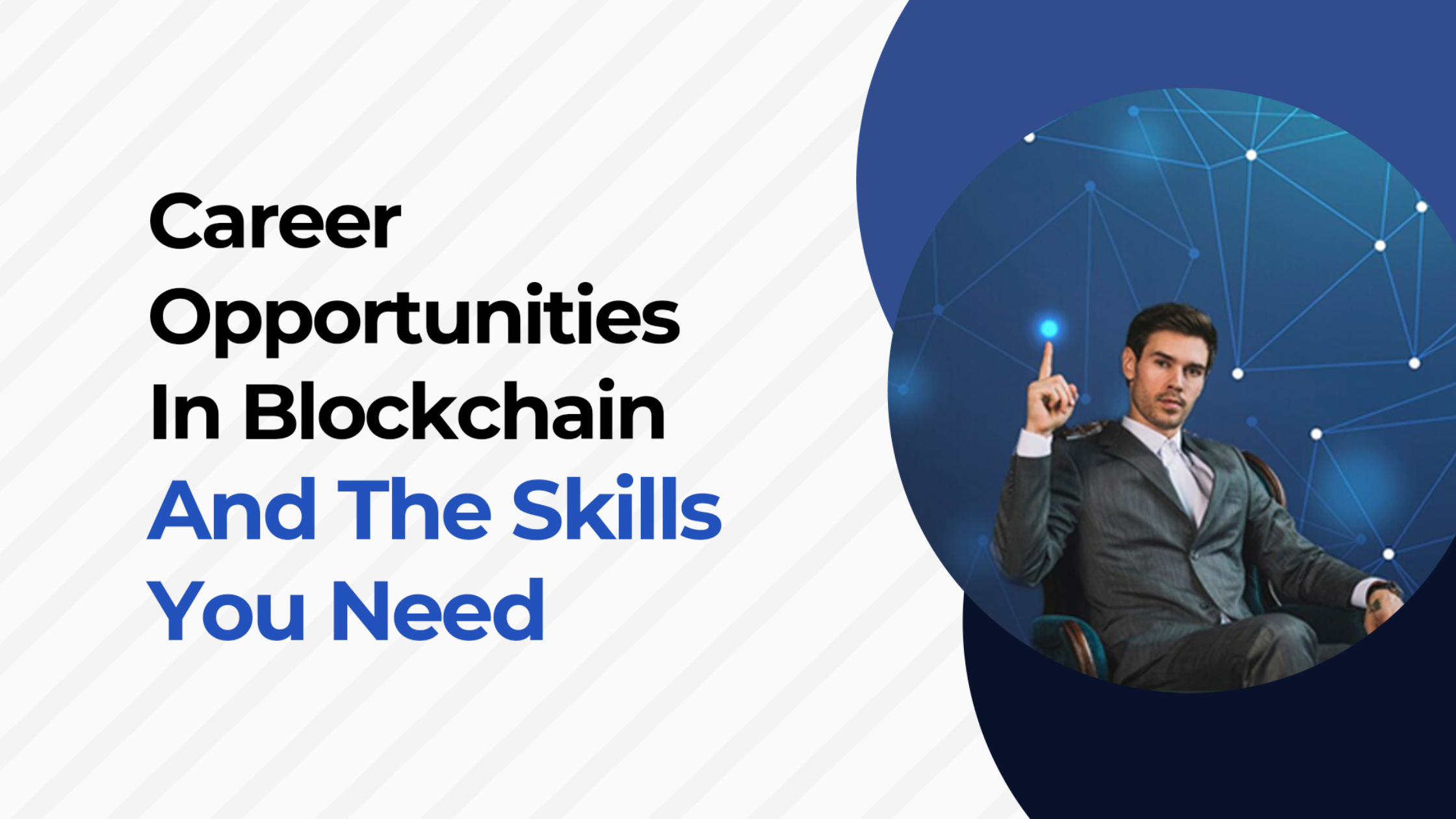 Career Opportunities In Blockchain And The Skills You Need