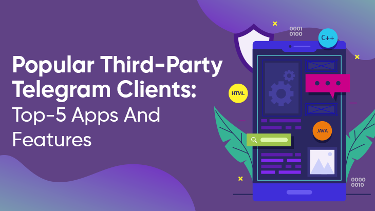 Popular Third-Party Telegram Clients: Top-5 Apps And Features