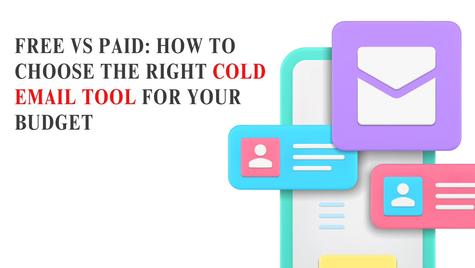 Free vs Paid: How to Choose the Right Cold Email Tool for Your Budget