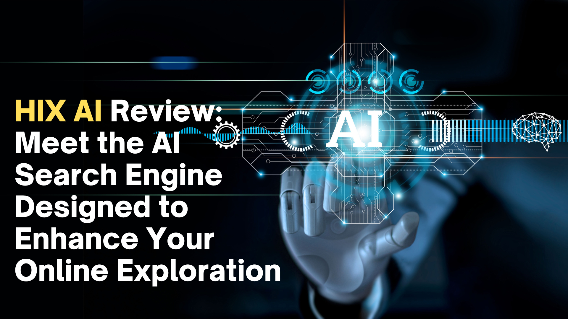 HIX AI Review: Meet The AI Search Engine Designed To Enhance Your Online Exploration