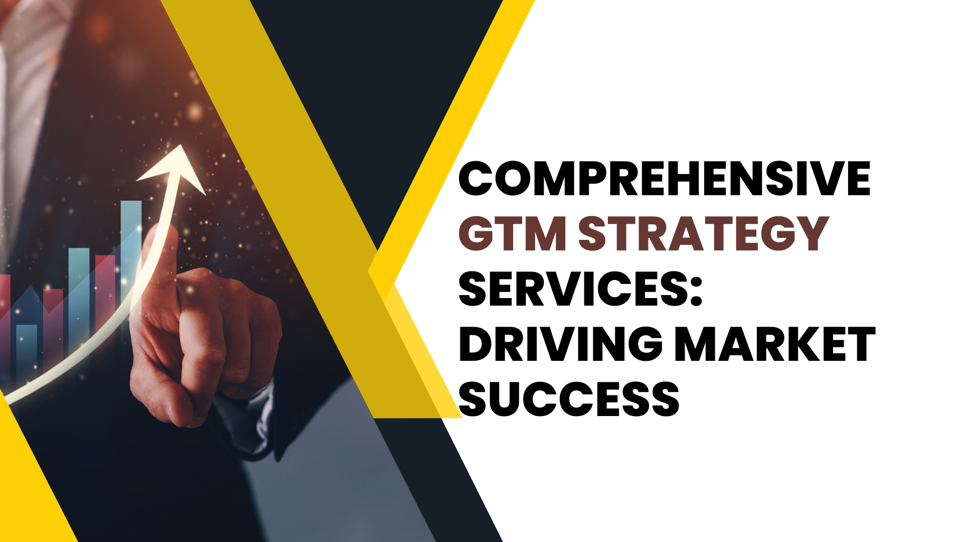 Comprehensive GTM Strategy Services: Driving Market Success