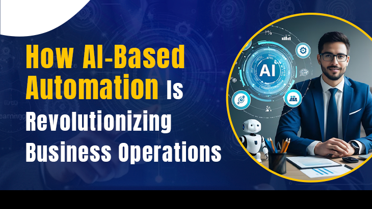 How AI-Based Automation Is Revolutionizing Business Operations