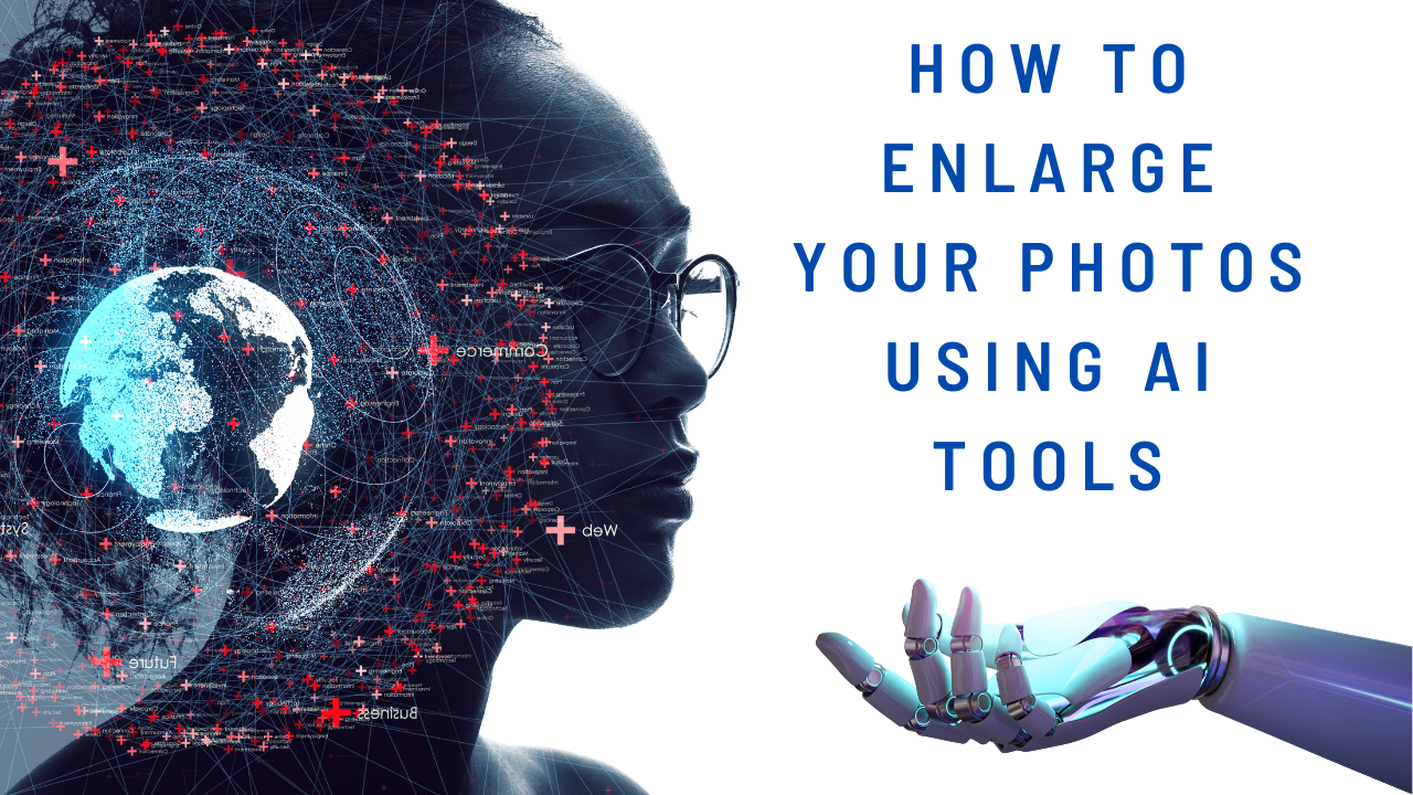 How To Enlarge Your Photos Using AI Tools